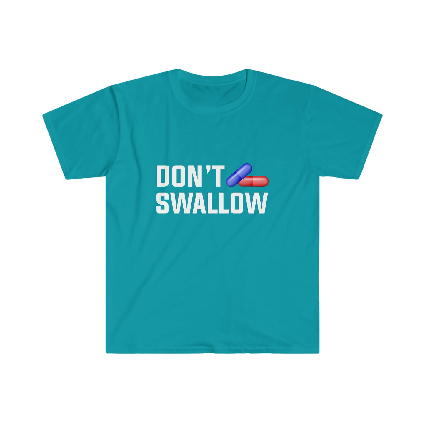 Don't Swallow T-shirt